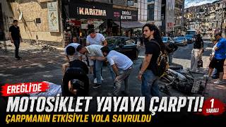 Ereğli'de Motosikletin Çarptığı Yaya Yaralandı