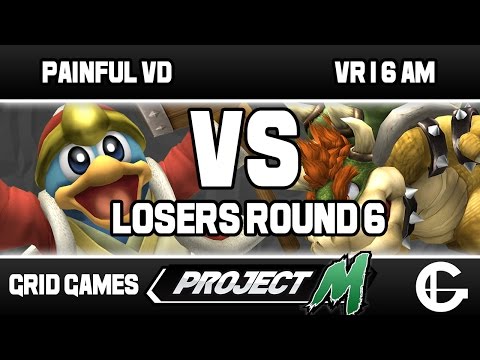 Painful VD (Dedede) VS VR | 6 AM (Bowser) | Grid Project M Weekly 57 | Losers Round 6