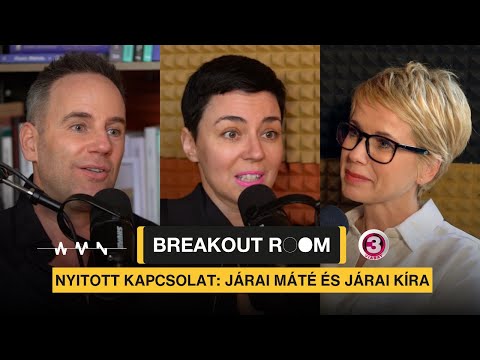 Breakout Room: a nyitott házasságról Járai Kírával és Mátéval