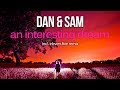 Dan & Sam - An Interesting Dream (Original Mix ...