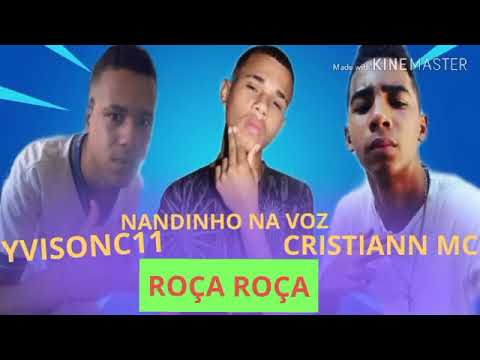 Yvisonc11/Nandinho na voz /Cristian MC|música Roça roça