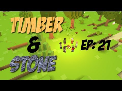 Munchmo Plays: Timber and Stone Ep 21 - Starting Fresh