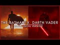 THE BATMAN Imperial March Theme MIX | Darth Vader x Batman EPIC VERSION