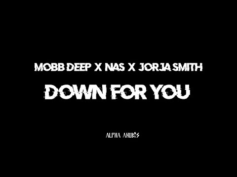 Mobb Deep & Nas - Down For You (ft. Jorja Smith) (Lyrics)