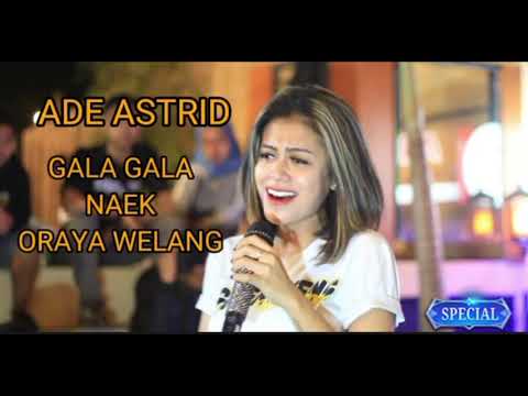 Ade Astrid - Gala Gala naek Oray Welang
