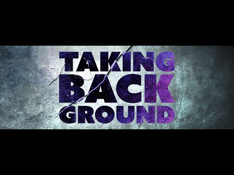 Taking Back Ground