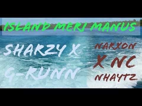 SHARZY 2019  - Island Meri Manus (2018) ft. Gee Ruun, Narxson & Nc Nhaytz
