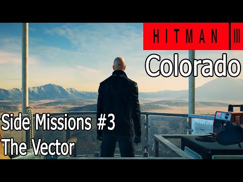 Hitman 3 Gameplay Walkthrough - Colorado / Side Missions 3 - Patient Zero (The Vector) No Commentary