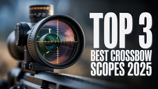 Top 3 Best Crossbow Scopes of 2025 – Hit Every Target with Precision! 🦌
