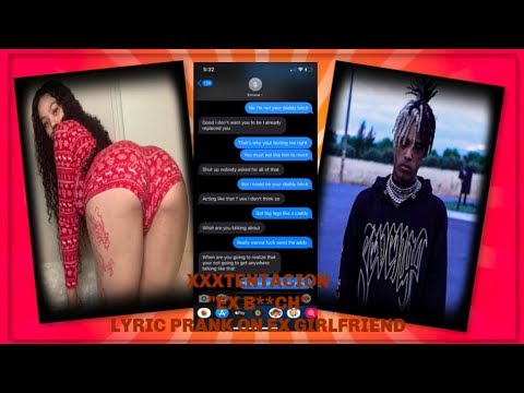 XXXTENTACION "EX BITCH" LYRIC PRANK ON EX GIRLFRIEND