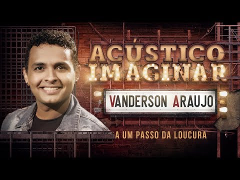 Vanderson Araújo - A um passo da loucura