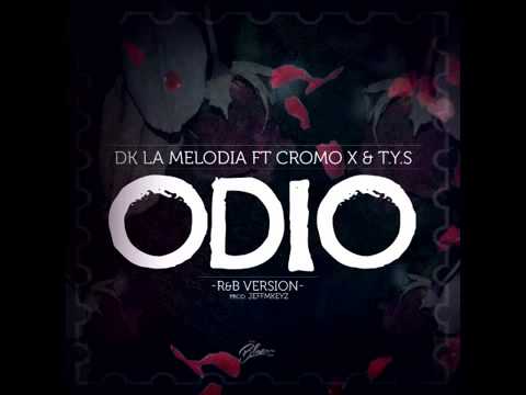 DK Ft T Y S, Cromo X   Odio