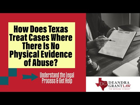How Does Texas Treat Cases Where There Is No Physical Evidence of Abuse? | Get Legal Help Now
