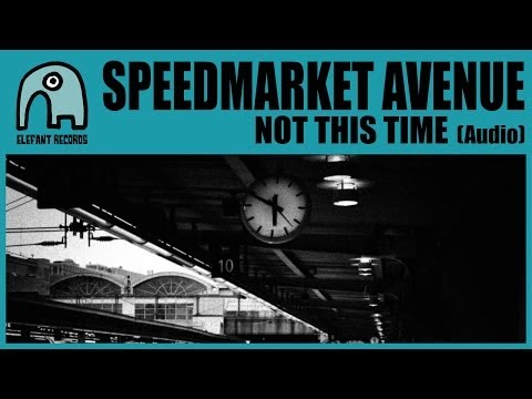 SPEEDMARKET AVENUE - Not This Time [Audio]