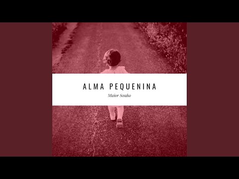 Alma Pequenina video