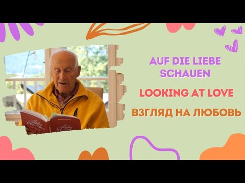 Bert Hellinger reads: Looking at Love