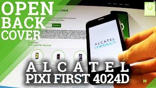 ALCATEL One Touch Pixi First 4024D REMOVE BATTERY / OPEN BACK COVER