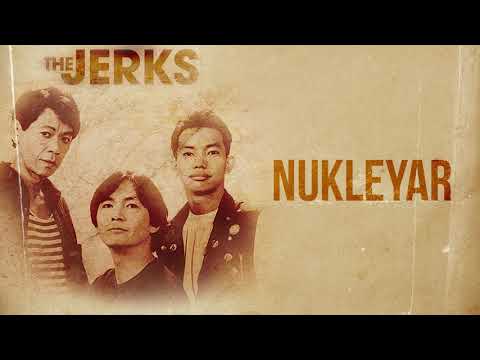 The Jerks - Nukleyar (Audio) 🎵| The Jerks
