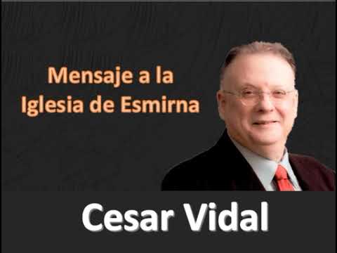Cesar Vidal - Mensaje a la Iglesia de Esmirna