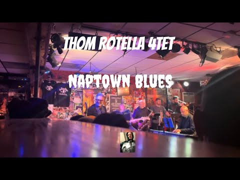 Thom Rotella 4Tet play Naptown Blues at The Baked Potato (First Set) 02-17-24