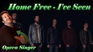 Opera Singer Reacts - I&#39;ve Seen || Home Free