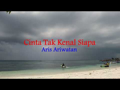 Cinta Tak Kenal Siapa - Aris Ariwatan (Lirik hjz)