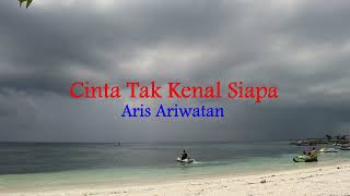 Download lagu Cinta Tak Kenal Siapa - Aris Ariwatan (Lirik hjz) mp3 Download lagu Cinta Tak Kenal Siapa - Aris Ariwatan (Lirik hjz) mp3