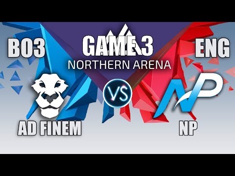 AD FINEM VS NP | Northern Arena | BO3 | ENG CAST | GAME 3