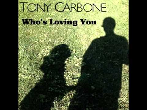 Tony Carbone : Who's loving you (2013)
