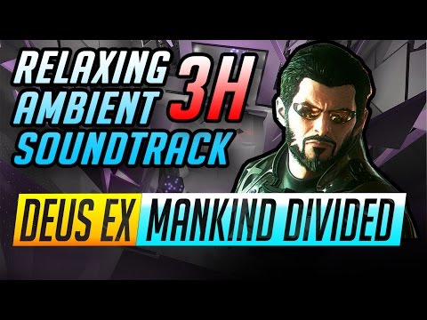 3 Hours of Deus Ex Ambient Music |  Mankind Divided Soundtrack Mix | HQ