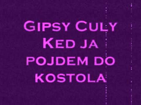 Gipsy culy ked ja pojdem do kotola