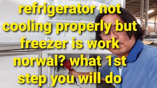 Refrigerator not cooling properly but freezer works normally? What first step will you do?