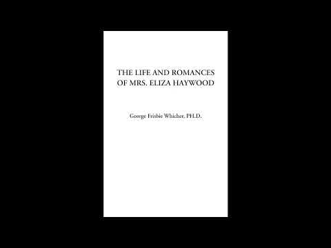 The Life and Romances of Mrs. Eliza Haywood by George Frisbie Whicher PH.D — free full audiobook