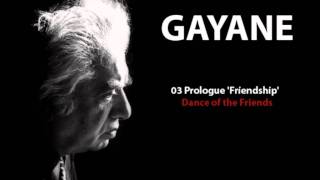 Aram Khachaturyan - Gayane - 03 Prologue 'Friendship' - Dance of the Friends