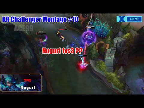 KR Challenger Montage 10 : Nuguri 1vs3 , Ale Jax 1vs4 , Chovy Good Sylas...