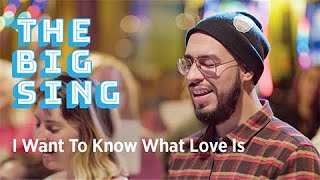 THE BIG SING | &quot;I Want To Know What Love Is&quot; Foreigner