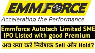 Emmforce Autotech IPO Listed with good premium ! Sell OR Hold ?