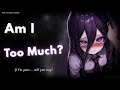 She Thinks She S Too Much For You Soft Yandere Reverse Comfort ASMR RP F4A