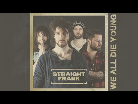 Straight Frank - We All Die Young (Lyric video)