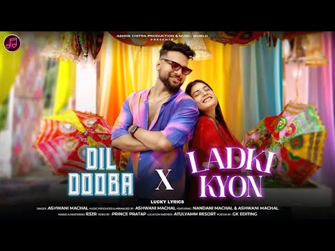 DIL DOOBA x LADKI KYON || LYRICAL || REWIND BY ASHWANI MACHAL || MASHUP VERSION ROMANTIC HINDI SONG