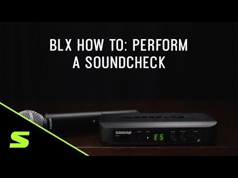 Shure BLX How To: Perform a Soundcheck