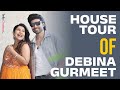House Tour Of Gurmeet Choudhary And Debina Bonerjee