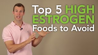 The Top 5 High Estrogen Foods to Avoid | Dr. Josh Axe
