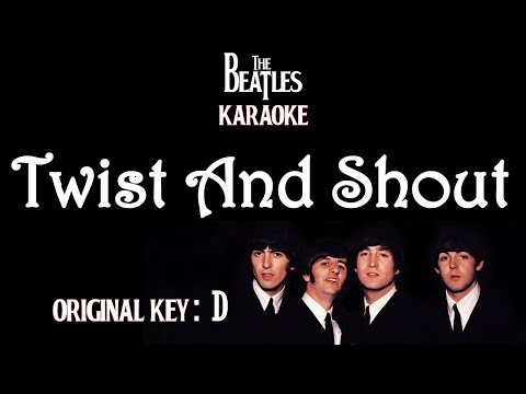 Twist And Shout (Karaoke) The Beatles/ Original Key D