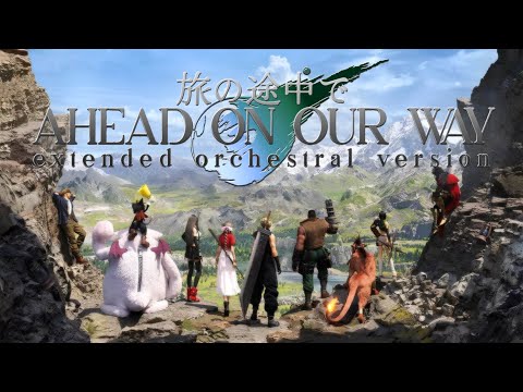 Ahead On Our Way (Final Fantasy VII) - Extended