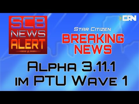 Star Citizen: Alpha 3.11.1 im PTU Wave 1 | SCB News Alert [Deutsch/German]