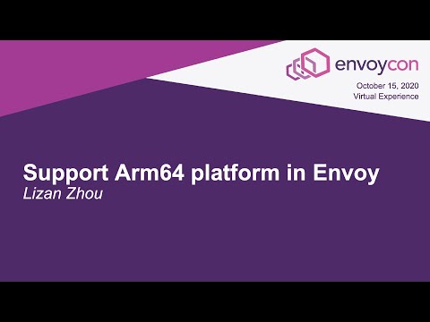 Support Arm64 platform in Envoy - Lizan Zhou