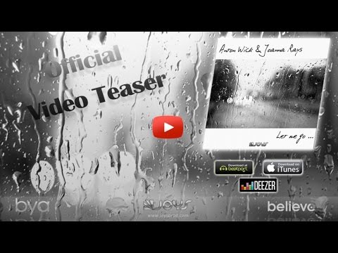 Anton Wick, Joanna Rays - LET ME GO ( OFFICIAL VIDEO TEASER )