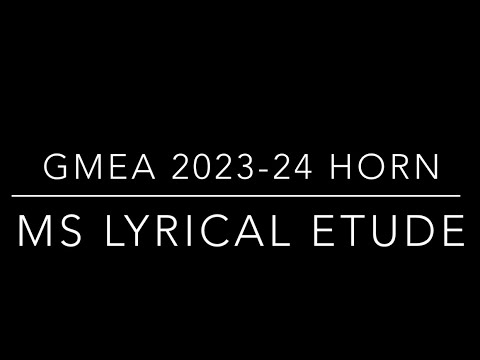 GMEA ALL-STATE 2023-24 FRENCH HORN - MIDDLE SCHOOL (MS) “LYRICAL ETUDE”