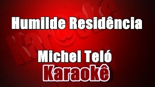 Humilde Residência - Michel Teló -  Karaokê
